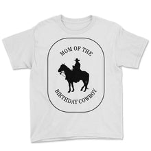 Load image into Gallery viewer, Cowboy Shirt, Mom Of The Birthday Cowboy Tee, Howdy Mom Of Birthday