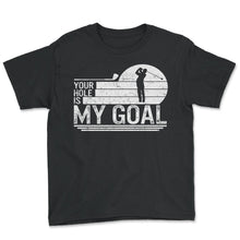 Load image into Gallery viewer, Golf Shirt, Your Hole Is My Goal Vintage Tee, Funny Golf Lover Player