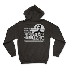 Load image into Gallery viewer, Literature Shirt, I Became Insane With Long Intervals Of Horrible
