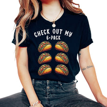 Load image into Gallery viewer, Check Out My 6 Pack Taco Mexican Food Mexico Cinco De Mayo T Shirt - Unisex T-Shirt - Black
