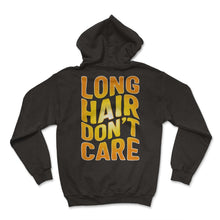Load image into Gallery viewer, Hair Shirt, Long Hair Don't Care Funny Tee, Long Hair Lover Gift,
