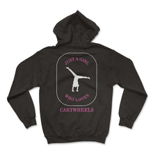 Load image into Gallery viewer, Gymnastic Shirt, Just A Girl Who Loves Cartwheels Tee, Tumbling Lover - Hoodie - Black