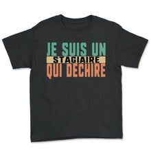 Load image into Gallery viewer, Je Suis Un Stagiaire Qui Dechire Humour T Shirt - Youth Tee - Black