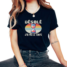 Load image into Gallery viewer, Désolé J'ai Pas Le Temps Je T-Shirt - Unisex T-Shirt - Black
