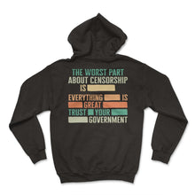 Load image into Gallery viewer, Libertarian Shirt, The Worst Part About Censorship Is Everything Is