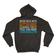 Load image into Gallery viewer, Teacher Shirt, Never Mess With An English Teacher Funny Tee,