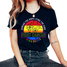 Load image into Gallery viewer, Cancer Shirt, Spread The Hope Find The Cure Fight Cancer In All