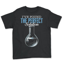 Load image into Gallery viewer, Science Shirt, I've Found The Perfect Solution Flask With Clear - Youth Tee - Black
