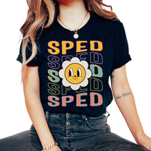 Load image into Gallery viewer, SPED Shirt, SPED SPED SPED SPED SPED Tee, SPED Teacher Gift Ideas,