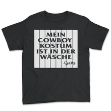 Load image into Gallery viewer, Mein Cowboy Kostüm ist in der Wäsche Cowboy Costume Is In The Laundry - Youth Tee - Black