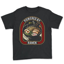 Load image into Gallery viewer, Powered By Ramen Japanese Noodle Soup Food Anime T Shirt - Youth Tee - Black