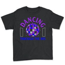 Load image into Gallery viewer, Disco Shirt, Dancing Through The 80's Tee, Gift For Disco Lover Ideas
