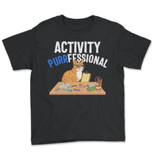 Load image into Gallery viewer, Activity Professional Shirt, Activity Purrfessional Cat Wearing - Youth Tee - Black