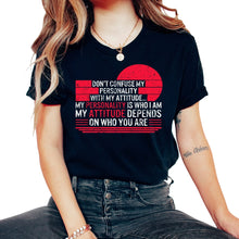 Load image into Gallery viewer, Don't Confuse My Personality With My Attitude Shirt, Personality - Unisex T-Shirt - Black