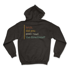 Load image into Gallery viewer, Teacher Shirt, Bruh Did You Even Read The Directions Tee, Gift For