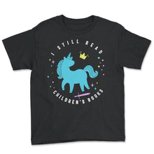 Load image into Gallery viewer, Teacher Shirt, I Still Read Children's Book Cute Unicorn Tee, Reading