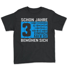 Load image into Gallery viewer, Schon Jahre 3 Habe ich Meine Eltern unter kontrolle - Youth Tee - Black