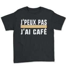 Load image into Gallery viewer, J'peux Pas J'ai Café Humour T Shirt - Youth Tee - Black