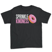 Load image into Gallery viewer, Teacher Shirt, Sprinkle Kindness Tee, Gift For Educators Ideas,