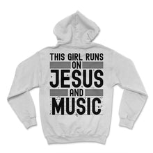 Load image into Gallery viewer, This Girl Runs On Jesus And Music God T Shirt - Hoodie - White