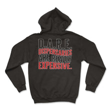 Load image into Gallery viewer, Dispensary Shirt, DARE Dispensaries Are Really Expensive Tee, Gift