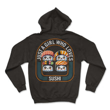 Load image into Gallery viewer, Just A Girl Who Loves Sushi Japanese Kawaii Food Anime T Shirt - Hoodie - Black