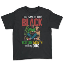 Load image into Gallery viewer, Black Lives Matter Shirt, I Just Want To Honor Black History Month - Youth Tee - Black