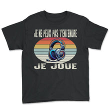 Load image into Gallery viewer, Je Ne Peux Pas T'entendre Je Joue Je T-Shirt - Youth Tee - Black