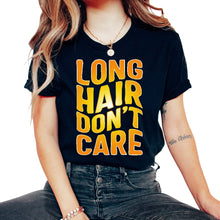Load image into Gallery viewer, Hair Shirt, Long Hair Don't Care Funny Tee, Long Hair Lover Gift,