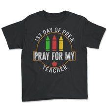 Load image into Gallery viewer, Teacher Shirt, 1st Day Of Pre K Pray For My Teacher Tee, Funny Back