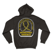 Load image into Gallery viewer, Microcephaly Awareness Shirt, My Brother's Is My Fight Microcephaly - Hoodie - Black