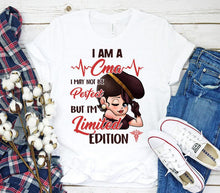 Load image into Gallery viewer, I Am A CMA May Not Be Perfect But I'm A Limited Edition certified medical assistant Cute Women Nurse Week Gift T-shirt
