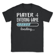 Load image into Gallery viewer, Player 4 Entering Game Loading T Shirt - Unisex T-Shirt - Black