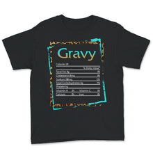 Load image into Gallery viewer, Gravy Nutritional Facts Shirt, Thanksgiving Tshirt, Thanksgiving