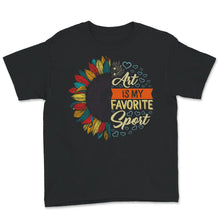Load image into Gallery viewer, Art Is My Favorite Sport, Funny Art Shirt, Art Teacher Shirt, Art