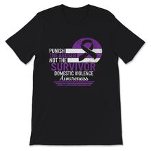 Load image into Gallery viewer, Punish The Abuser Not The Survivor, Domestic Violence Awareness Shirt