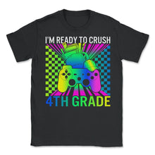 Load image into Gallery viewer, Back to School Shirt, I'm Ready To Crush 4th Grade Controller Tee, - Unisex T-Shirt - Black