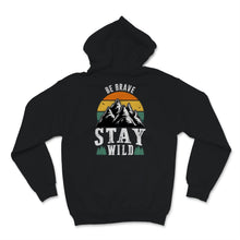 Load image into Gallery viewer, Be Brave Stay Wild Shirt, Hiking Gifts, Vintage Great Outdoors Lover,