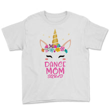 Load image into Gallery viewer, Dance Mom Squad Shirt Cute Unicorn Mother Days Gift For Women Mom