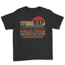 Load image into Gallery viewer, Napping Shirt, Nap Verb Description Tee, Funny Napping Lover Lazy - Youth Tee - Black
