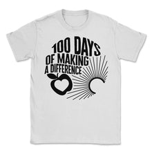 Load image into Gallery viewer, School Shirt, 100 Days Of Making A Difference Cute Tee, Back To - Unisex T-Shirt - White