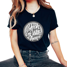 Load image into Gallery viewer, Vacation Shirt, Yeah I'm With Them Tee, Family Squad, Summer Vacation - Unisex T-Shirt - Black