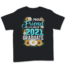Load image into Gallery viewer, Family of Graduate Matching Shirts Proud Friend Of A Class of 2021