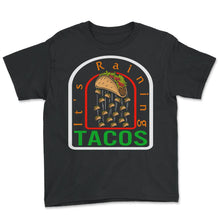 Load image into Gallery viewer, Cinco De Mayo Shirt, It's Raining Tacos Funny Taco Lover, Mexico Down - Youth Tee - Black