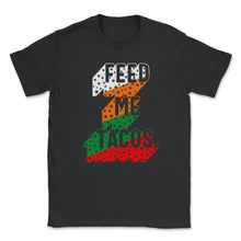 Load image into Gallery viewer, Cinco De Mayo Shirt, Feed Me Tacos Funny Taco Lover, Mexico Down To - Unisex T-Shirt - Black