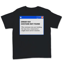 Load image into Gallery viewer, Halloween Error 404 Costume Not Found Lost Removed Never Existed