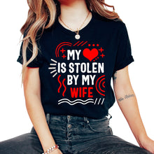 Load image into Gallery viewer, Valentines Shirt, My Heart Is Stolen By My Wife Tee, Funny Gift For - Unisex T-Shirt - Black