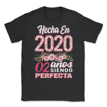 Load image into Gallery viewer, Mujer 02 Cumpleaños Regalo Hecha En 2020, 02 Anos Siendo Perfecta - Unisex T-Shirt - Black