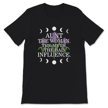 Load image into Gallery viewer, Aunt The Woman The Myth The Bad Influence, Best Aunt Ever, Aunt Gift,