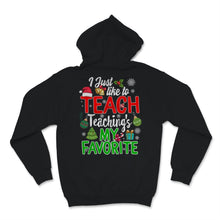 Load image into Gallery viewer, Cute Teacher Elf Christmas Shirt I Just Like To Teach Teaching's My